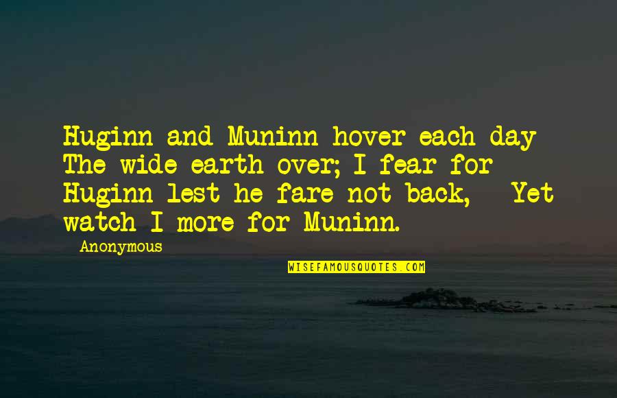 Each Day Quotes By Anonymous: Huginn and Muninn hover each day The wide
