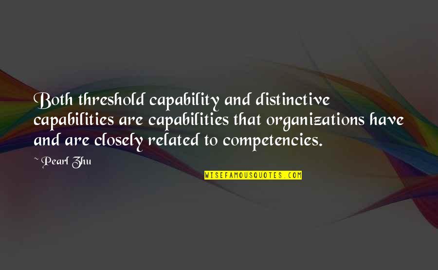 Each Letter Of The Alphabet Quotes By Pearl Zhu: Both threshold capability and distinctive capabilities are capabilities