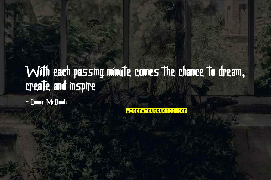 Each Minute Quotes By Connor McDonald: With each passing minute comes the chance to