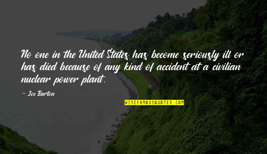 Each One Plant One Quotes By Joe Barton: No one in the United States has become Each One Plant One Quotes By Joe Barton: No one in the United States has become