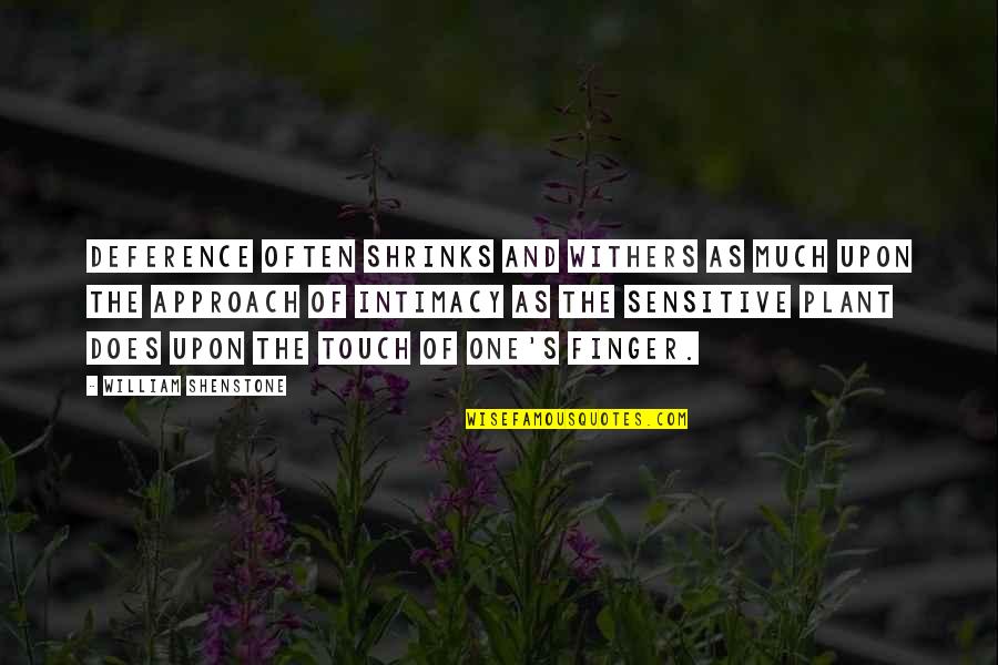 Each One Plant One Quotes By William Shenstone: Deference often shrinks and withers as much upon Each One Plant One Quotes By William Shenstone: Deference often shrinks and withers as much upon