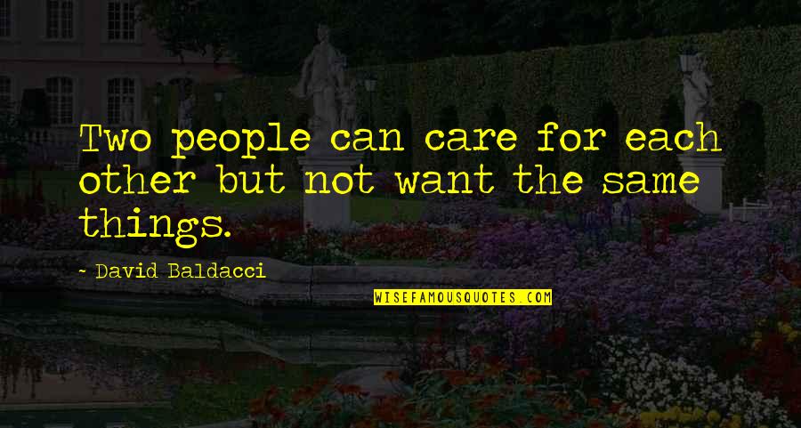 Each Other Care Quotes By David Baldacci: Two people can care for each other but