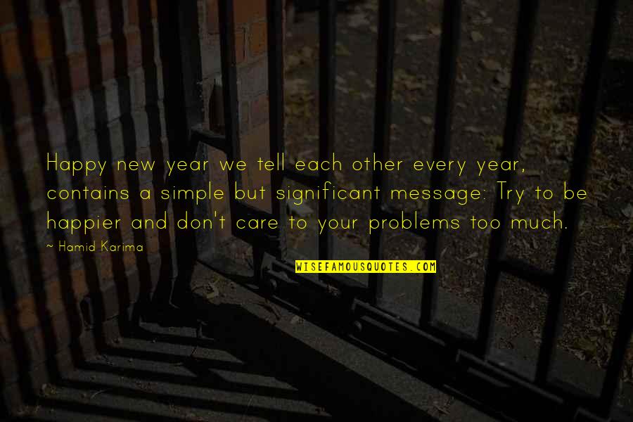 Each Other Care Quotes By Hamid Karima: Happy new year we tell each other every