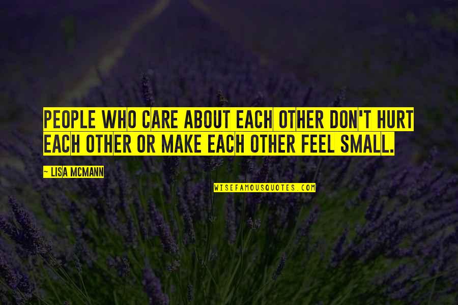 Each Other Care Quotes By Lisa McMann: People who care about each other don't hurt