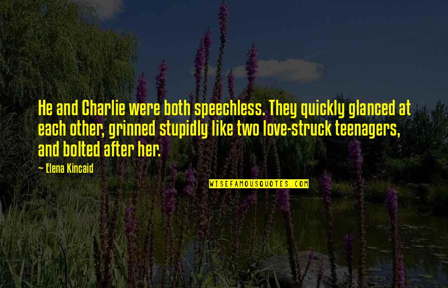Each Other Love Quotes By Elena Kincaid: He and Charlie were both speechless. They quickly