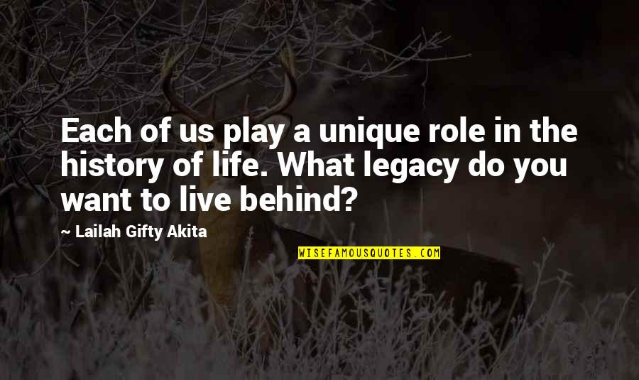 Each What Quotes By Lailah Gifty Akita: Each of us play a unique role in