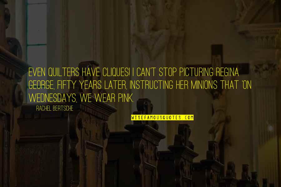 Eadem Translation Quotes By Rachel Bertsche: Even quilters have cliques! I can't stop picturing