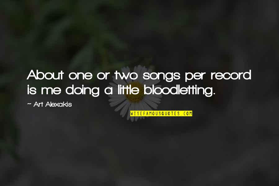 Eadon Mooneyhan Quotes By Art Alexakis: About one or two songs per record is