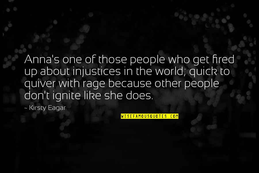 Eagar Quotes By Kirsty Eagar: Anna's one of those people who get fired Eagar Quotes By Kirsty Eagar: Anna's one of those people who get fired