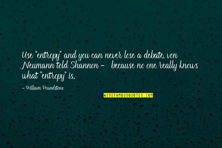 Eagle Pcb Quote Quotes By William Poundstone: Use "entropy" and you can never lose a Eagle Pcb Quote Quotes By William Poundstone: Use "entropy" and you can never lose a