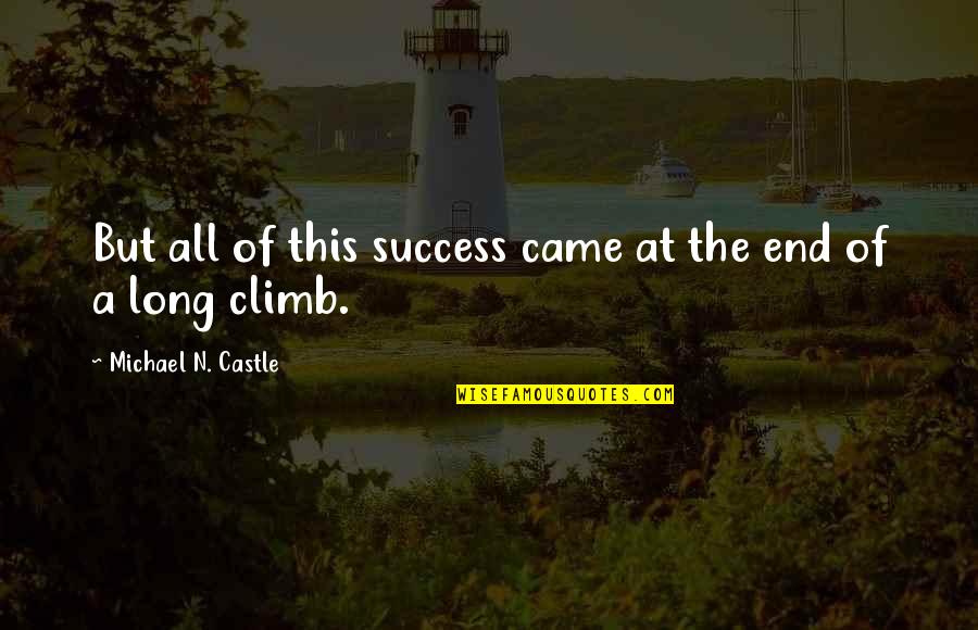Eagle Powerful Quotes By Michael N. Castle: But all of this success came at the Eagle Powerful Quotes By Michael N. Castle: But all of this success came at the
