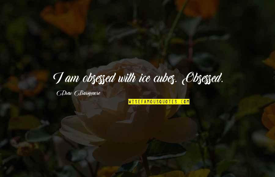 Eagle Scout Poems And Quotes By Drew Barrymore: I am obsessed with ice cubes. Obsessed. Eagle Scout Poems And Quotes By Drew Barrymore: I am obsessed with ice cubes. Obsessed.