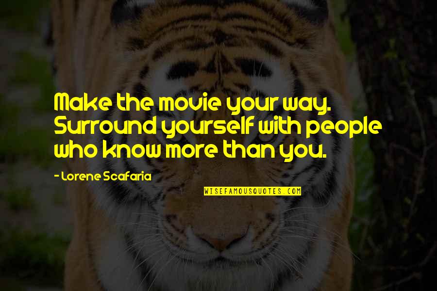 Eagle Soar Quote Quotes By Lorene Scafaria: Make the movie your way. Surround yourself with