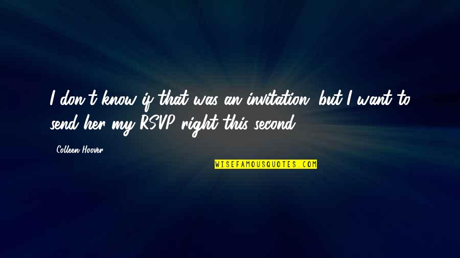 Eagle Song Quotes By Colleen Hoover: I don't know if that was an invitation,