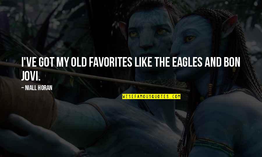 Eagles Eagles Quotes By Niall Horan: I've got my old favorites like The Eagles