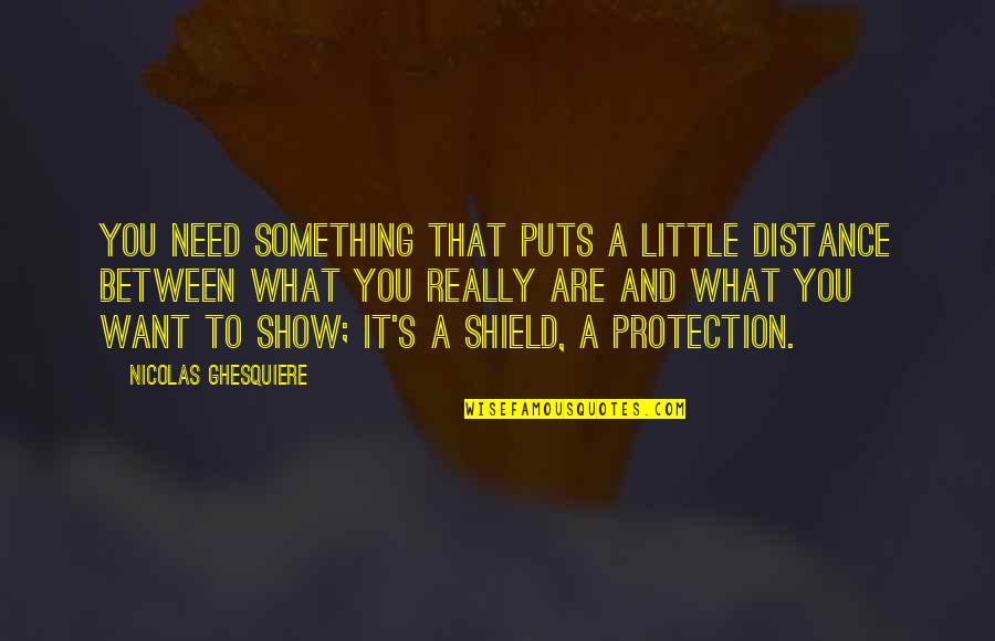 Eagles Soaring High Quotes By Nicolas Ghesquiere: You need something that puts a little distance