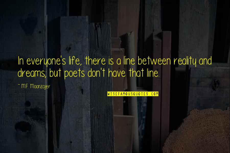 Ealdorman Werferth Quotes By M.F. Moonzajer: In everyone's life, there is a line between Ealdorman Werferth Quotes By M.F. Moonzajer: In everyone's life, there is a line between