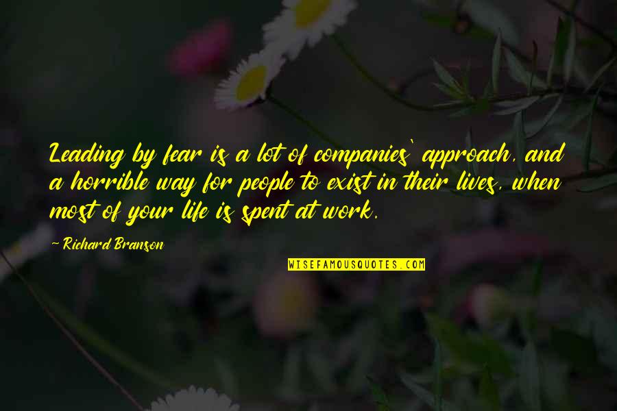 Ealy Michael Quotes By Richard Branson: Leading by fear is a lot of companies' Ealy Michael Quotes By Richard Branson: Leading by fear is a lot of companies'