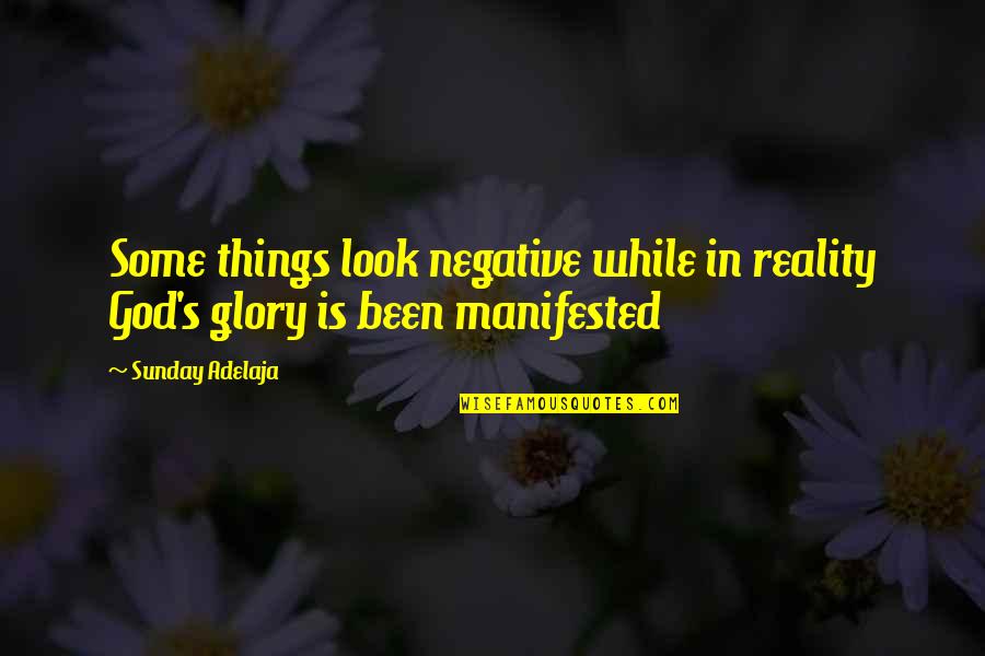 Eamon De Valera Quotes By Sunday Adelaja: Some things look negative while in reality God's