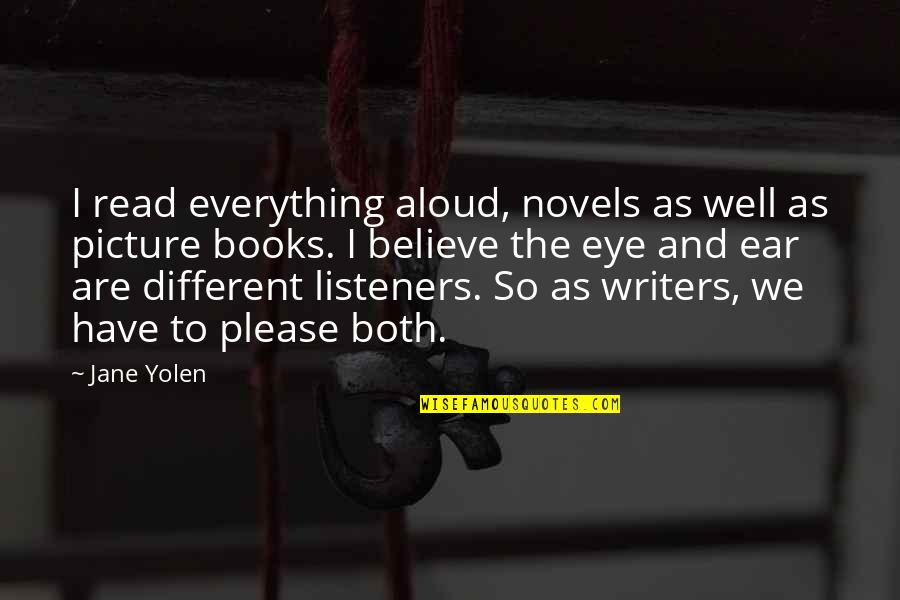 Ear Quotes By Jane Yolen: I read everything aloud, novels as well as