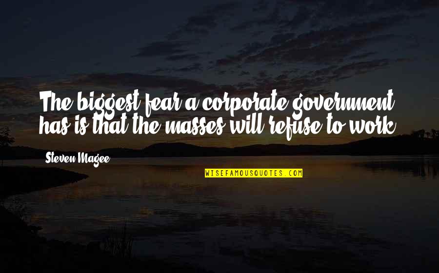 Earbobs Quotes By Steven Magee: The biggest fear a corporate government has is