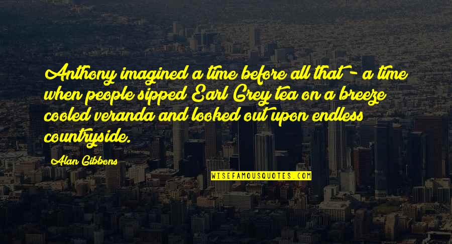 Earl Anthony Quotes By Alan Gibbons: Anthony imagined a time before all that - Earl Anthony Quotes By Alan Gibbons: Anthony imagined a time before all that -
