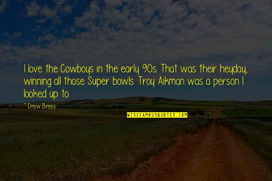 Early 90s Quotes By Drew Brees: I love the Cowboys in the early 90s.