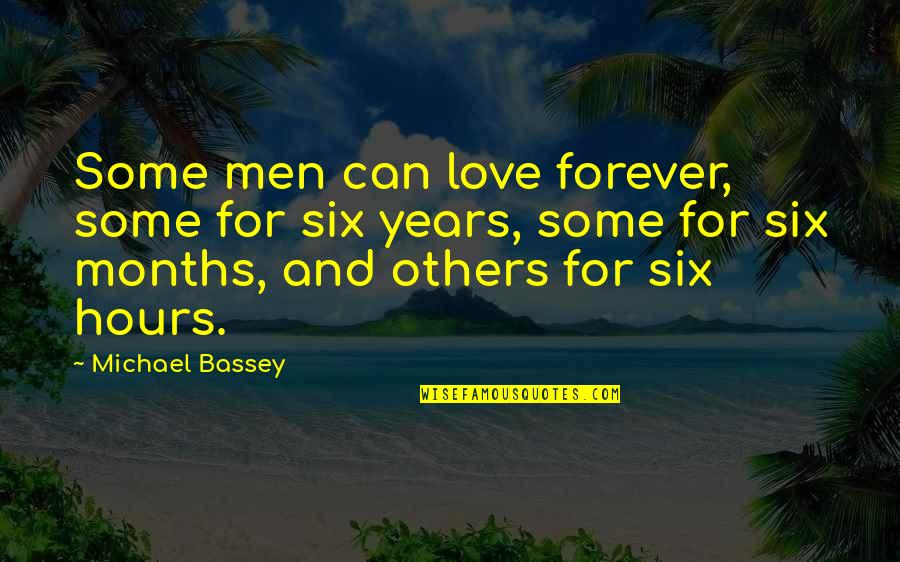 Early Booking Quotes By Michael Bassey: Some men can love forever, some for six