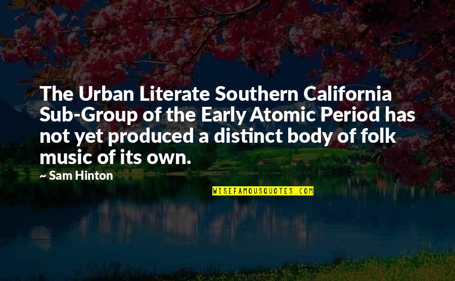 Early California Quotes By Sam Hinton: The Urban Literate Southern California Sub-Group of the