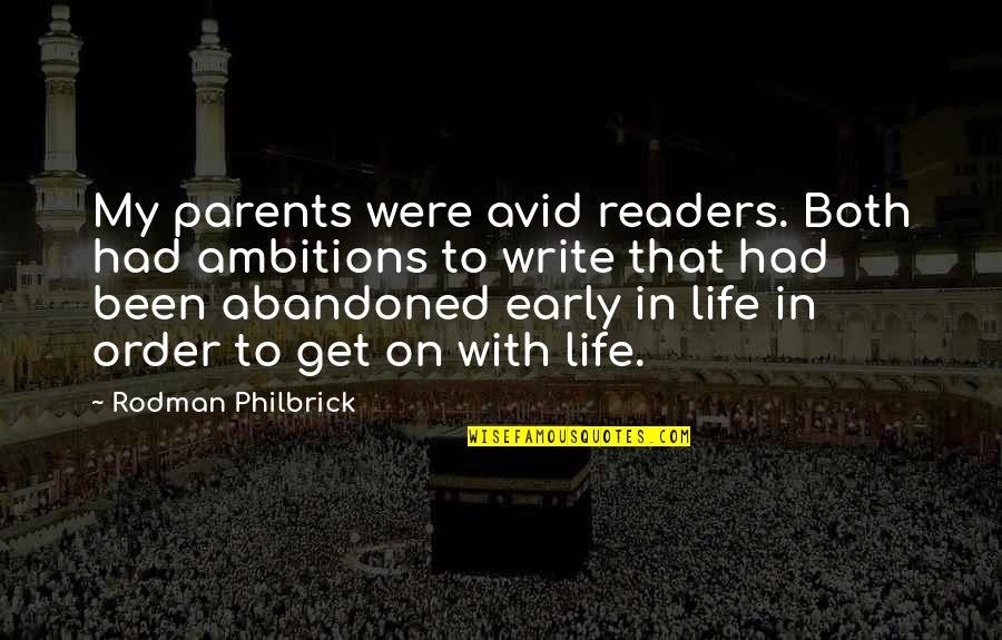 Early Life Quotes By Rodman Philbrick: My parents were avid readers. Both had ambitions