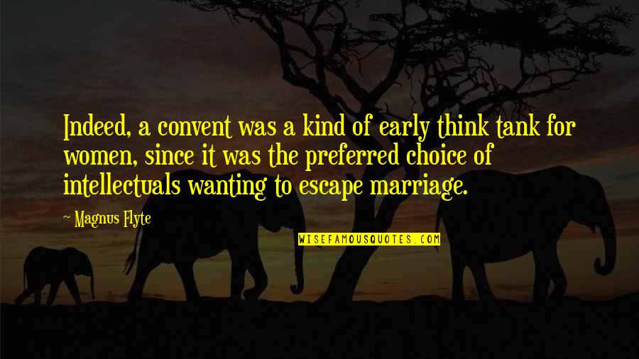 Early Marriage Quotes By Magnus Flyte: Indeed, a convent was a kind of early