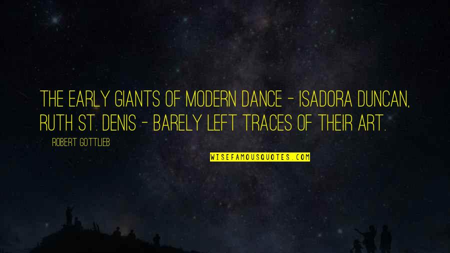 Early Modern Quotes By Robert Gottlieb: The early giants of modern dance - Isadora