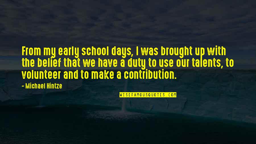 Early School Days Quotes By Michael Hintze: From my early school days, I was brought