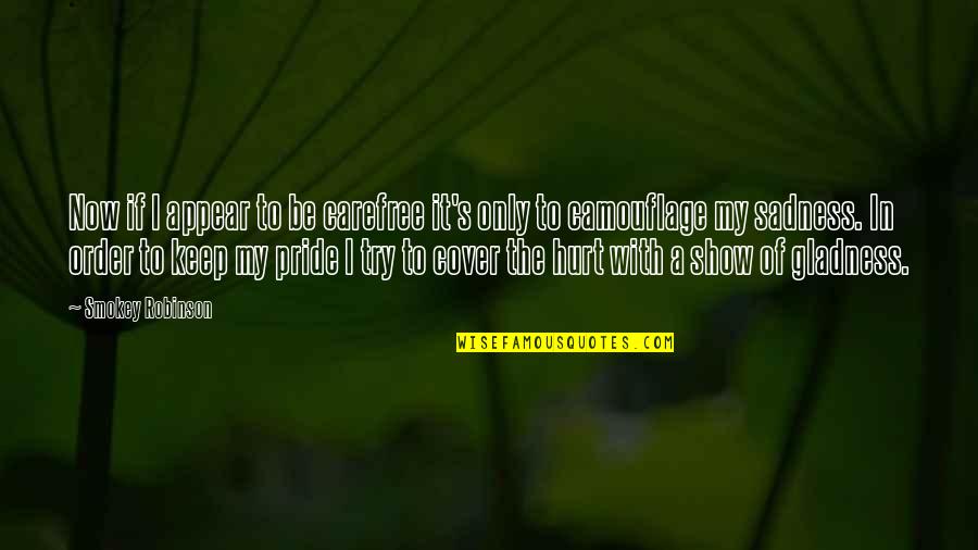 Early Success Is Bad Quotes By Smokey Robinson: Now if I appear to be carefree it's Early Success Is Bad Quotes By Smokey Robinson: Now if I appear to be carefree it's