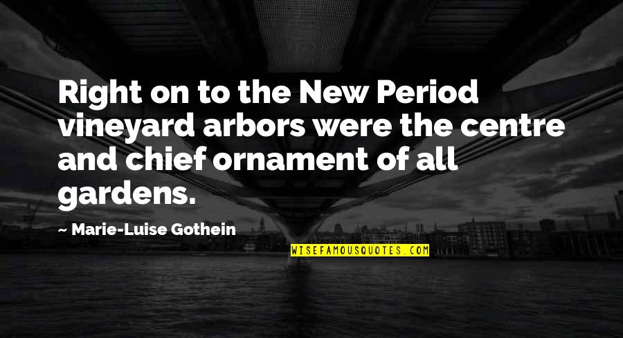 Earmuffs Quotes By Marie-Luise Gothein: Right on to the New Period vineyard arbors
