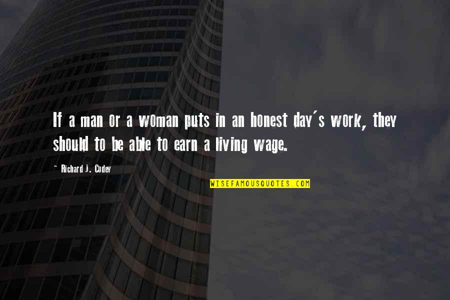 Earn A Living Quotes By Richard J. Codey: If a man or a woman puts in Earn A Living Quotes By Richard J. Codey: If a man or a woman puts in