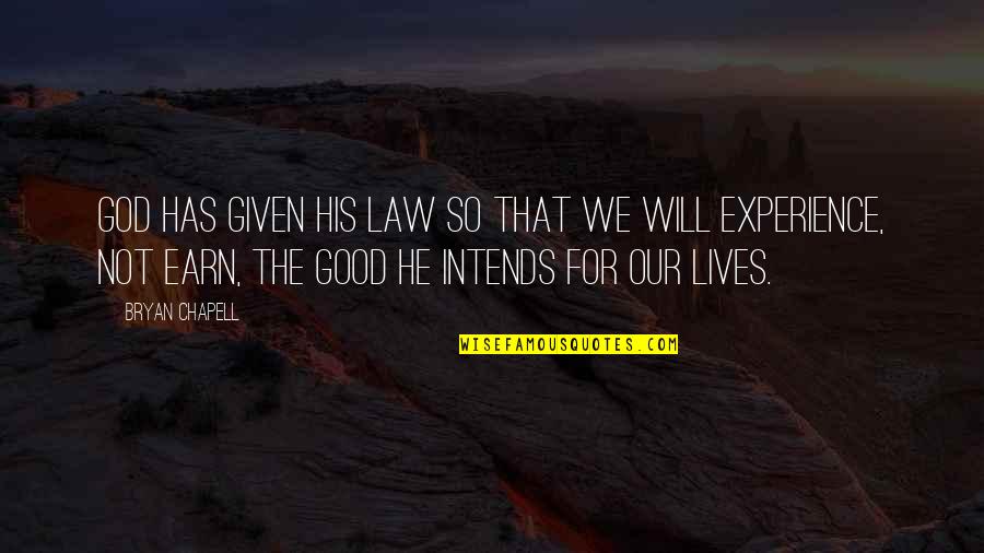 Earn Quotes By Bryan Chapell: God has given his law so that we