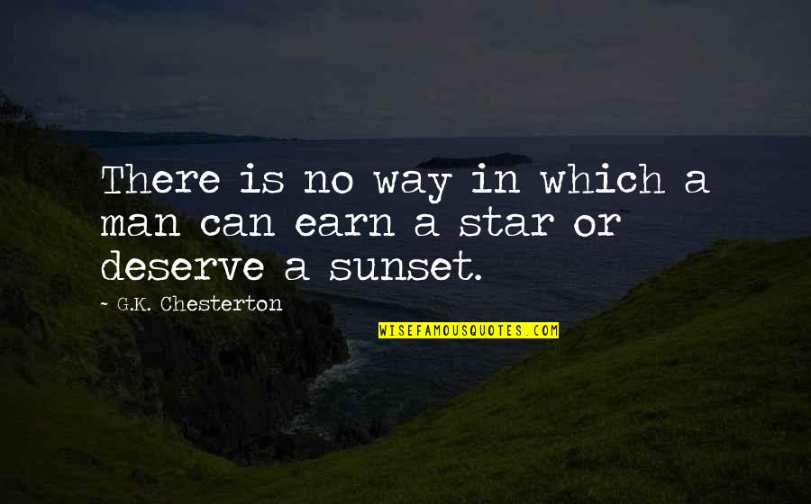 Earn Success Quotes By G.K. Chesterton: There is no way in which a man