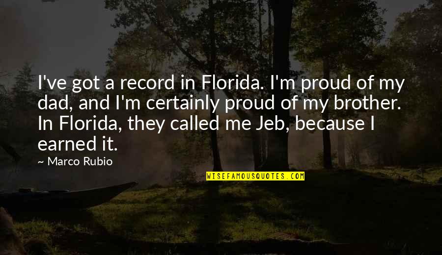 Earned In Quotes By Marco Rubio: I've got a record in Florida. I'm proud