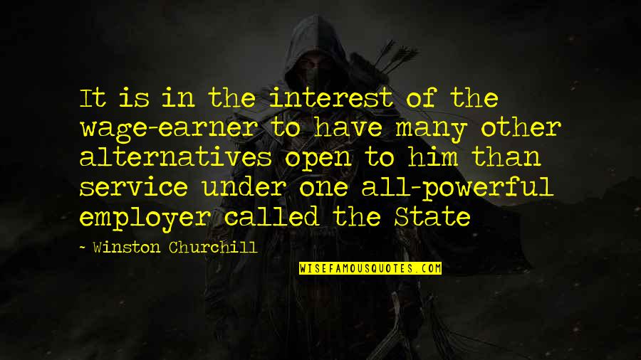 Earner's Quotes By Winston Churchill: It is in the interest of the wage-earner