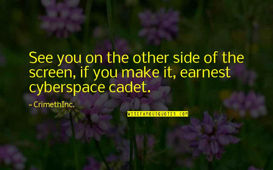 Earnest An Quotes By CrimethInc.: See you on the other side of the