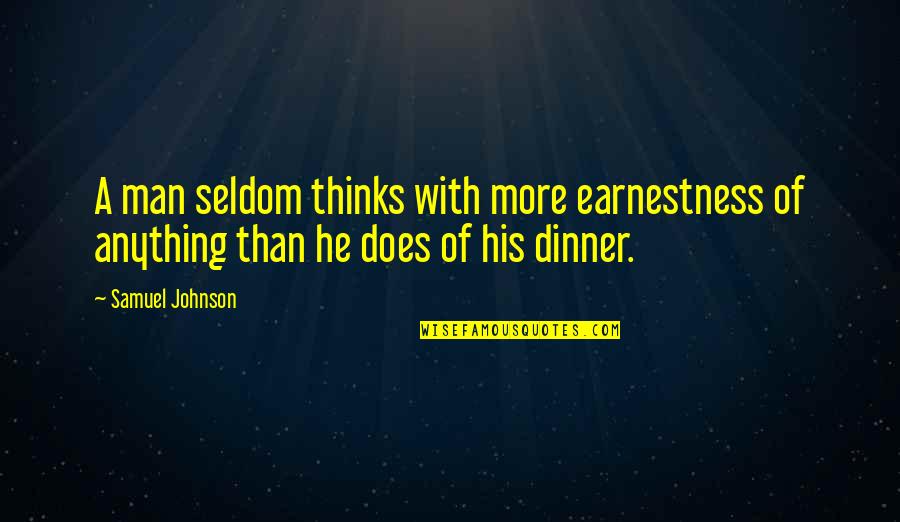 Earnestness Quotes By Samuel Johnson: A man seldom thinks with more earnestness of