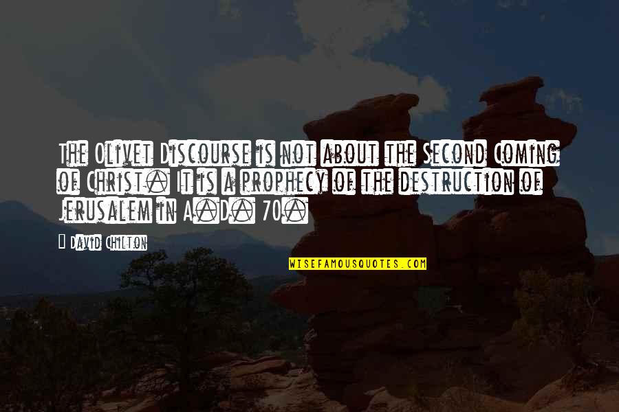 Earnhardt Jr Quotes By David Chilton: The Olivet Discourse is not about the Second