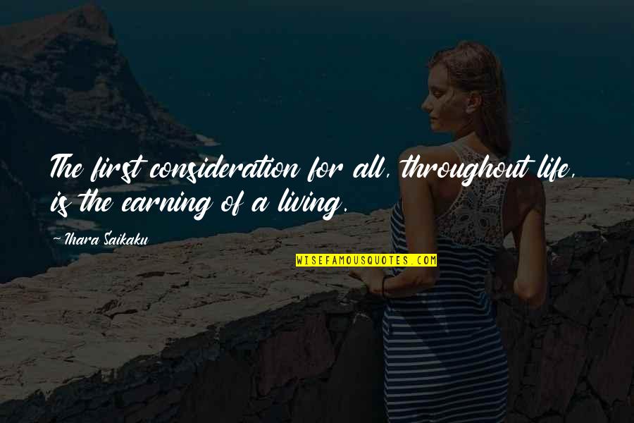 Earning Quotes By Ihara Saikaku: The first consideration for all, throughout life, is