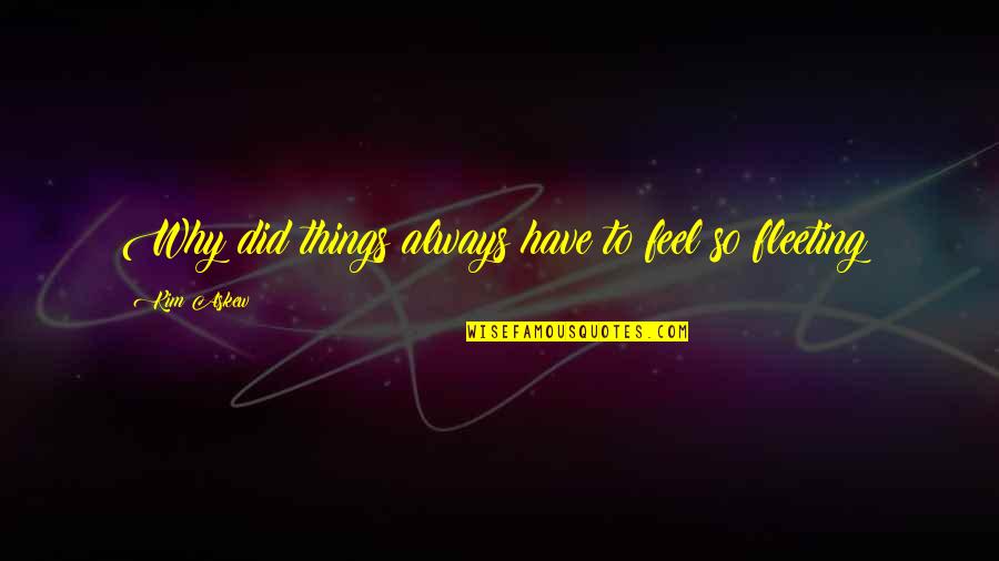 Earnings Per Share Quotes By Kim Askew: Why did things always have to feel so