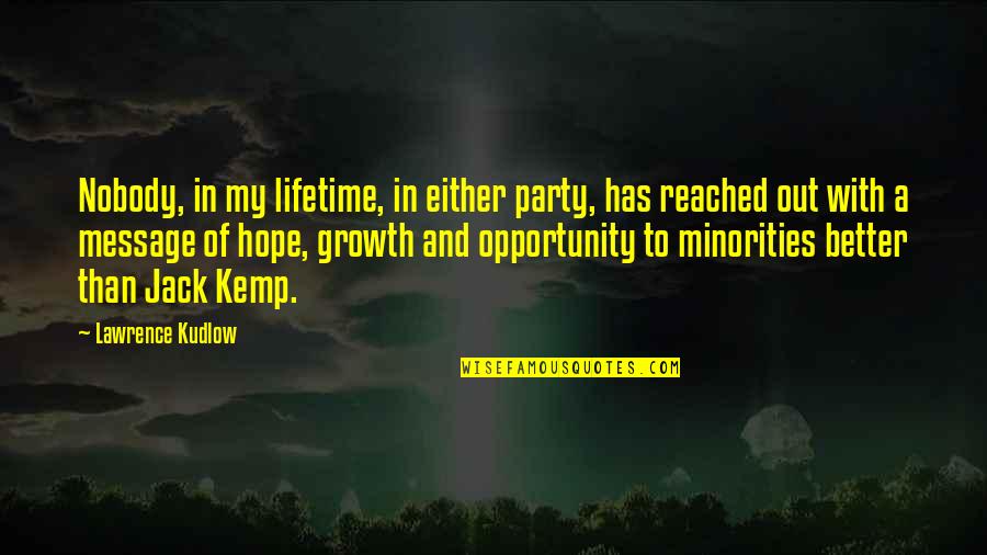 Earnings Per Share Quotes By Lawrence Kudlow: Nobody, in my lifetime, in either party, has