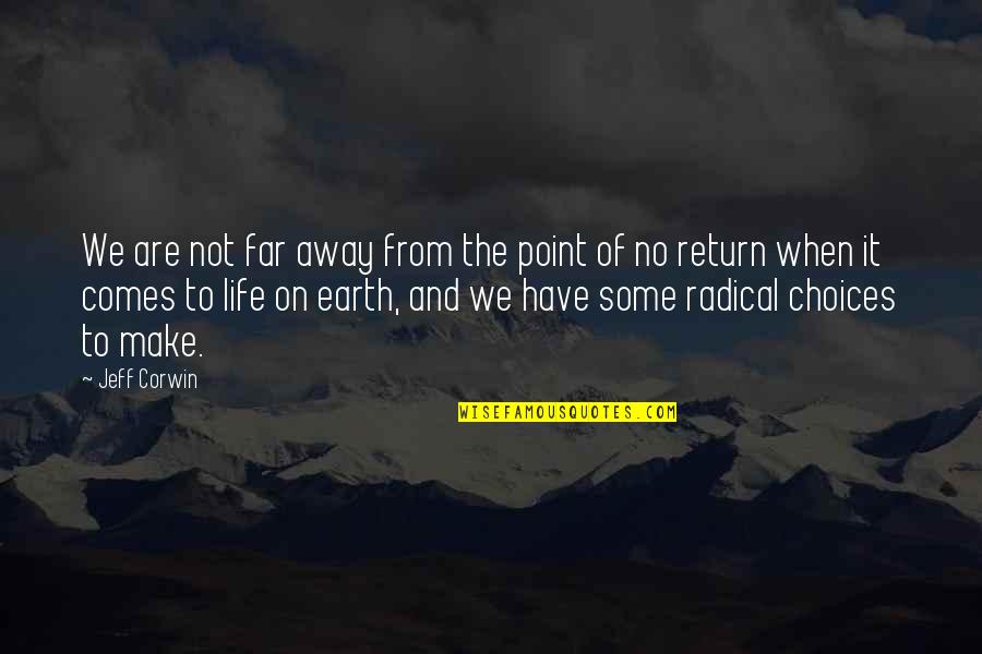 Earth And Life Quotes By Jeff Corwin: We are not far away from the point
