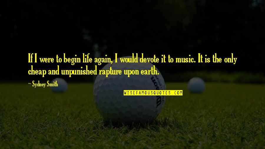 Earth And Music Quotes By Sydney Smith: If I were to begin life again, I