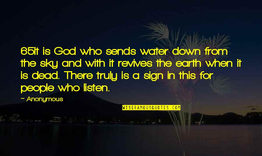 Earth And Water Quotes By Anonymous: 65It is God who sends water down from