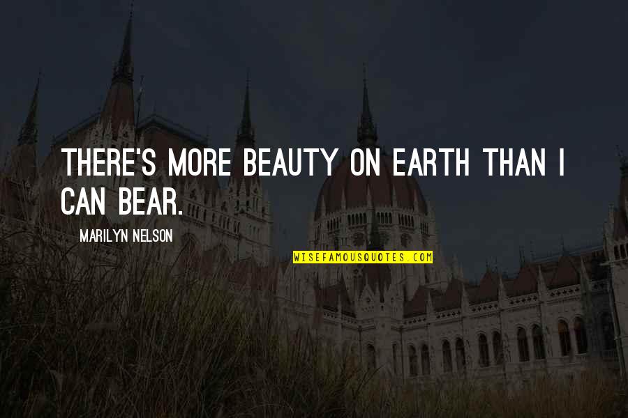 Earth Beauty Quotes By Marilyn Nelson: There's more beauty on Earth than I can